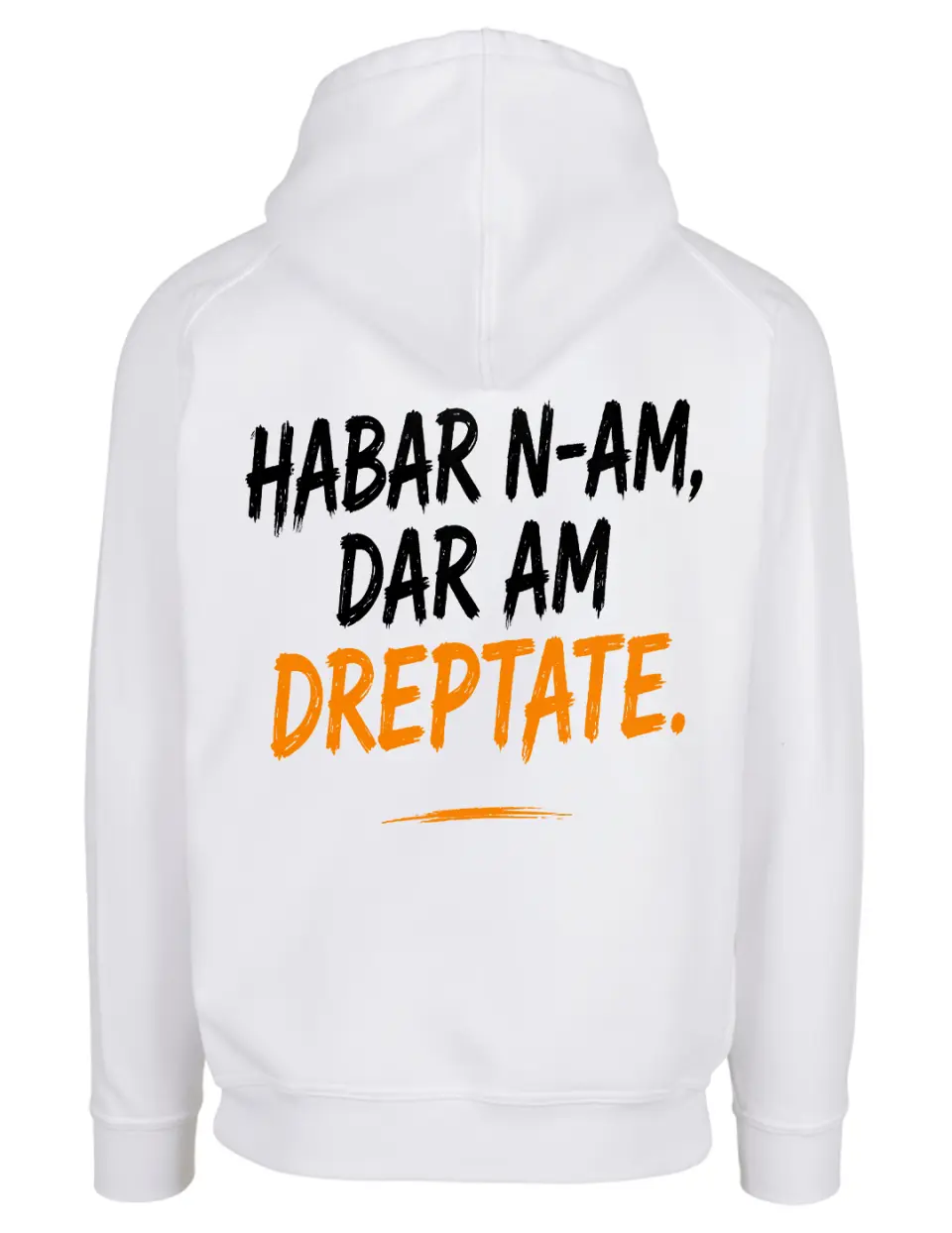 Habar n-am, dar am dreptate - Hanorac Premium
